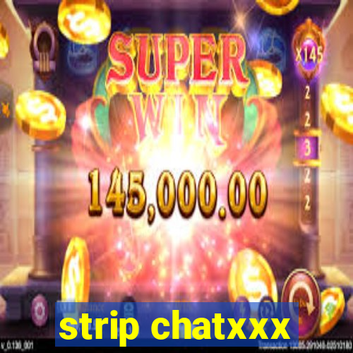 strip chatxxx